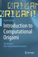 Introduction to Computational Origami: The World of New Computational Geometry 9811544697 Book Cover