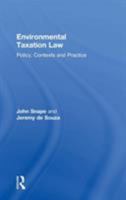 Environmental Taxation Law: Policy, Contexts And Practice 0754623041 Book Cover