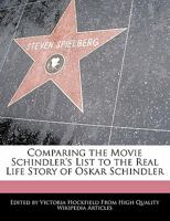Comparing the Movie Schindler's List to the Real Life Story of Oskar Schindler 1241103771 Book Cover