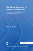 The Music Treatises of Thomas Ravenscroft: 'Treatise of Practicall Musicke' and A Briefe Discourse 0367669536 Book Cover