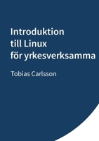 Introduktion till Linux för yrkesverksamma (Swedish Edition) 918114427X Book Cover