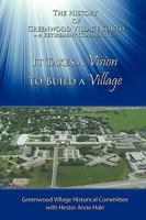 It Takes a Vision to Build a Village: The History of Greenwood Village South 1438968671 Book Cover