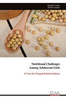 Nutritional Challenges Among Adolescent Girls: A Case for Targeted Interventions 9999328776 Book Cover