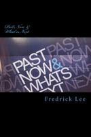 Past Now & What's Next 1513638378 Book Cover