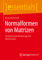 Normalformen von Matrizen: Fundamentale Werkzeuge der Mathematik (essentials) 3662731851 Book Cover