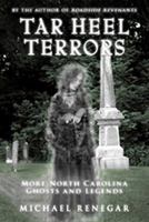 Tar Heel Terrors: More North Carolina Ghosts and Legends 0914875590 Book Cover
