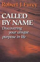 Called By Name: Discovering Your Unique Purpose in Life 082451484X Book Cover