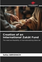 Creation of an International Zakât Fund 6206907619 Book Cover
