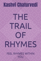 THE TRAIL OF RHYMES: FEEL RHYMES WITHIN YOU B0CVJ2WKXL Book Cover