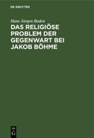Das Religiöse Problem Der Gegenwart Bei Jakob Böhme 3112491270 Book Cover