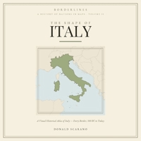 The Shape of Italy: A Visual Historical Atlas of Italy Every Border, 500 BC to Today (Borderlines) B0HFR4BBSK Book Cover