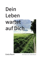 Dein Leben wartet auf Dich (German Edition) 3695711922 Book Cover