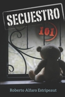 Secuestro 101 (Spanish Edition) 9962731046 Book Cover