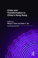 Crisis and Transformation in China's Hong Kong 0765610019 Book Cover