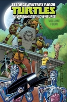 Teenage Mutant Ninja Turtles: New Animated Adventures Volume 4 1631402099 Book Cover