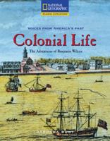 Colonial Life: The Adventures of Benjamin Wilcox (Reading Expeditions Series) 0792286782 Book Cover