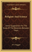 Religion and Science Some Suggestions for the Study of the Relations Between Them 1428620761 Book Cover