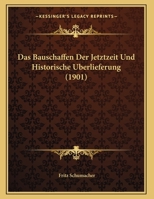 Das Bauschaffen Der Jetztzeit Und Historische Uberlieferung (1901) 116668430X Book Cover