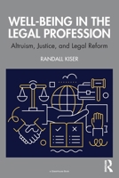 Well-Being in the Legal Profession: Altruism, Justice, and Legal Reform 1032847654 Book Cover