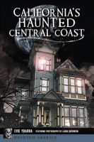 California's Haunted Central Coast 1467140937 Book Cover