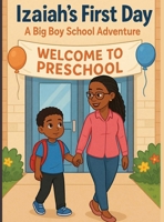 Izaiah's First Day of Preschool B0GHSV4ZF3 Book Cover