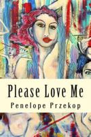 Please Love Me 1493734458 Book Cover
