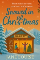 Snowed in Till Christmas B0FX6ZB8SQ Book Cover