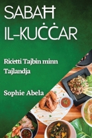 Sabah Il-Kuccar: Ricetti Tajbin minn Tajlandja (Maltese Edition) 1835794920 Book Cover