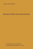 Involutions on Manifolds (Ergebnisse der Mathematik und ihrer Grenzgebiete; Band 59) 3642650147 Book Cover