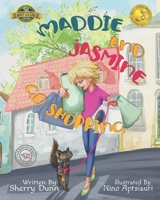 Maddie and Jasmine Go Shopping 1774822407 Book Cover