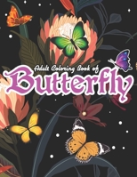 Adult Coloring Book of Butterfly: Adult Coloring Book with Butterflies & Flower Design B08RGYSZG1 Book Cover
