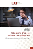 Tabagisme chez les résidents en médecine: Habitudes, connaissances et aide au sevrage 6206713482 Book Cover