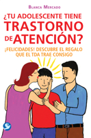 ¿Tu adolescente tiene trastorno de atención?: ¡Felicidades! Descubre el regalo que el TDA trae consigo 6077723924 Book Cover