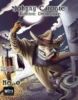 Johnny Caronte Zombie Detective #0 1291572740 Book Cover