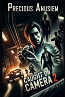 Caught on Camera 2 (Mysteries, Suspense, Thriller +) B0DRPC9Q8Z Book Cover