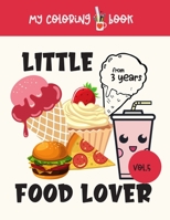 Little Food Lover: My Coloring Book Vol. 5, 20 drawings for kids | Coloring Book Cakes, Food, for kids 3 years and up | Kids Art Activities | ... Boys B08NMJC749 Book Cover