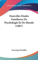 Nouvelles Etudes Familieres De Psychologie Et De Morale (1887) 1142458431 Book Cover