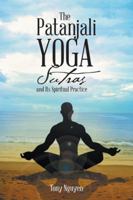 The Patanjali Yoga Sutras and Its Spiritual Practice 1504302419 Book Cover