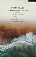 Ryan Craig: Plays Against the Tide: The Holy Rosenbergs; Filthy Business; What We Did to Weinstein; Charlotte and Theodore (Methuen Drama Play Collections) 1350431346 Book Cover