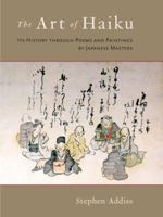 The Art of Haiku: Its History through Poems and Paintings by Japanese Masters 1590308867 Book Cover