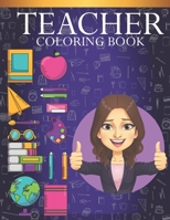 Teacher Coloring Book: An Kids Coloring Book of 30 Stress Teacher Coloring Page Designs B087SDHPVH Book Cover