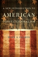 A New Introduction to American Constitutionalism 0190245239 Book Cover