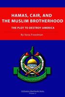 Hamas, Cair and the Muslim Brotherhood: The Plot to Destroy America 1978249586 Book Cover