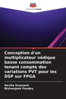Conception d'un multiplicateur védique basse consommation tenant compte des variations PVT pour les DSP sur FPGA (French Edition) 6209931170 Book Cover