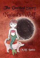 The Untitled Story of the Naiad's Wolf 1465362207 Book Cover