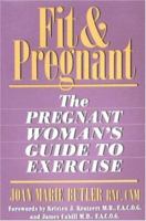 Fit & Pregnant: The Pregnant Woman's Guide To Exercise 0937921556 Book Cover