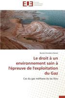 Le Droit a Un Environnement Sain A L'A(c)Preuve de L'Exploitation Du Gaz 3841731724 Book Cover