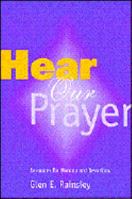 Hear Our Prayer: Resources for Worship and Devotions 0829811451 Book Cover