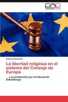 La Libertad Religiosa En El Sistema del Consejo de Europa 3659010405 Book Cover
