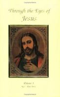 Through the Eyes of Jesus: Volume 1 1890137006 Book Cover